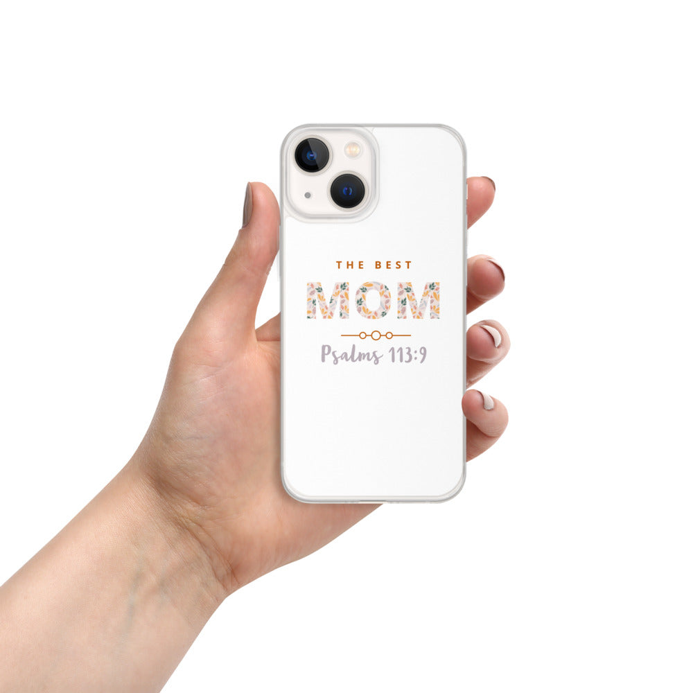 iPhone Case | The Best MOM | Psalms 113:9