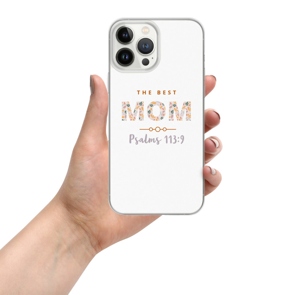 iPhone Case | The Best MOM | Psalms 113:9