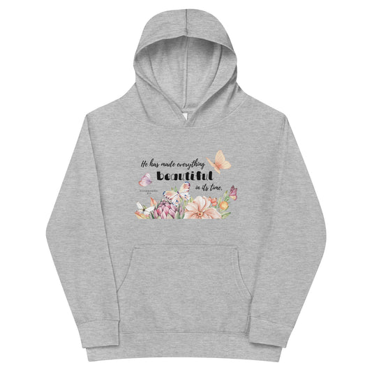 Kids fleece hoodie | He has made everything beautiful | Ecclesiastes 3:11