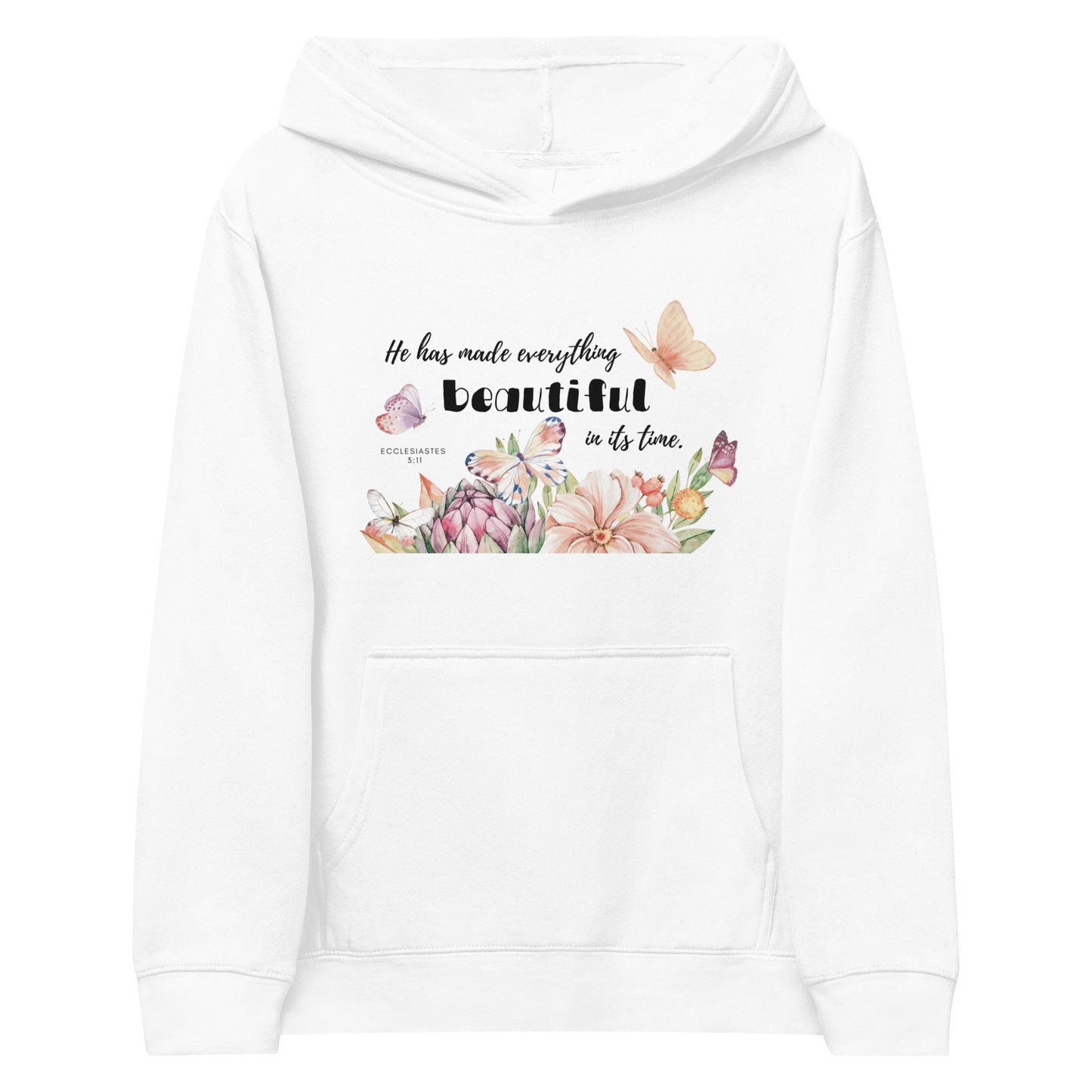 Kids fleece hoodie | He has made everything beautiful | Ecclesiastes 3:11