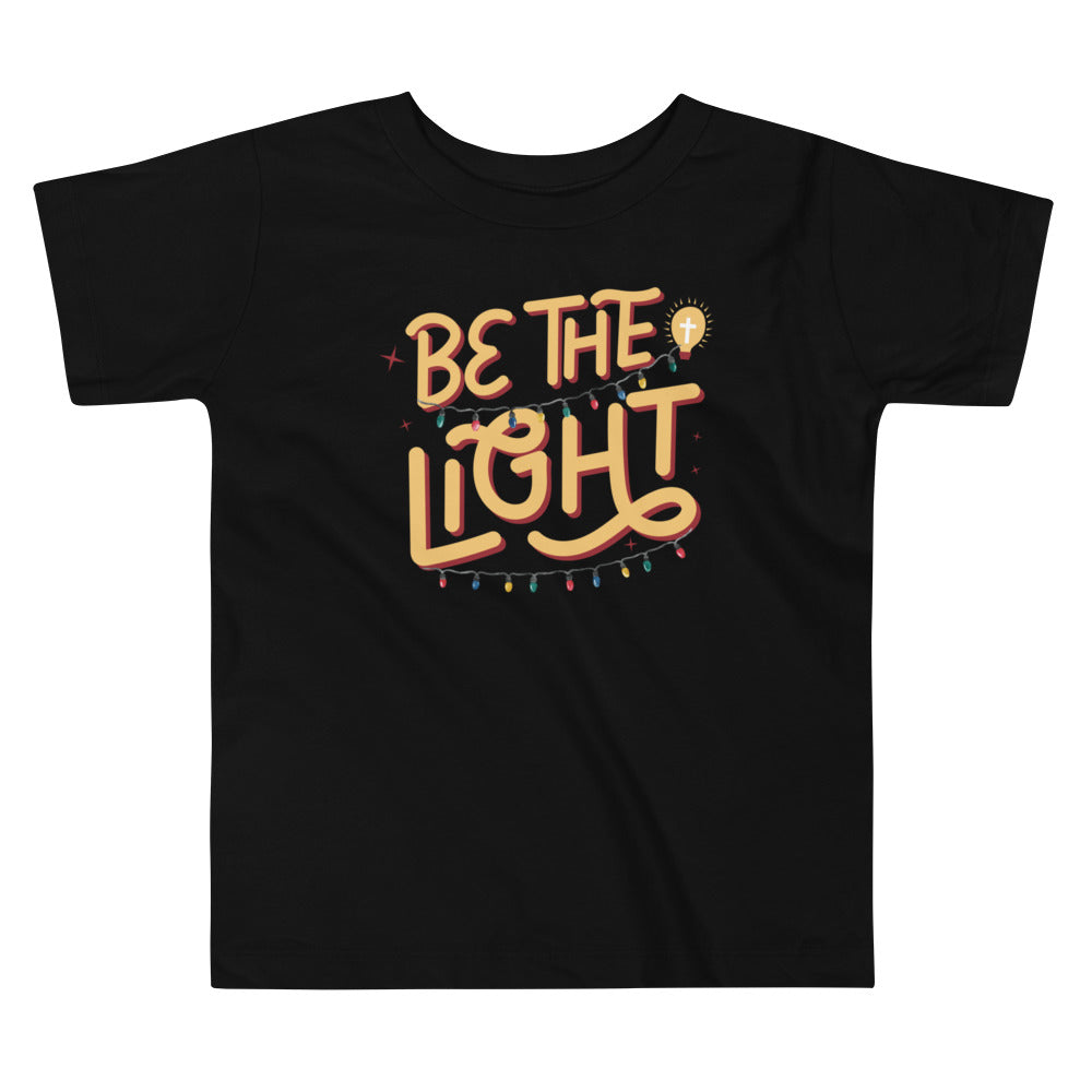 Be The Light | Toddler T-Shirt