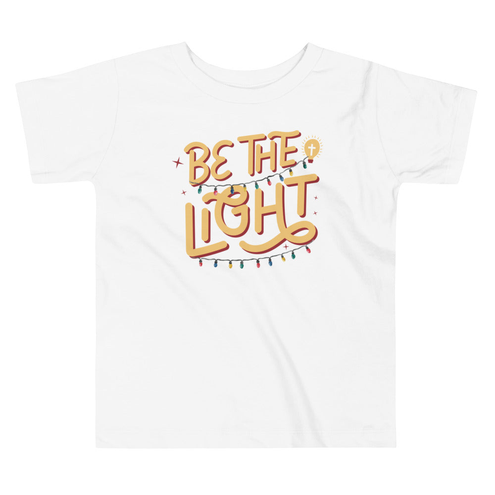 Be The Light | Toddler T-Shirt