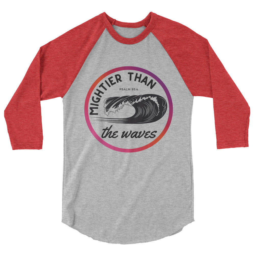 Women's 3/4 sleeve | Mightier than the waves | Psalm 93:4