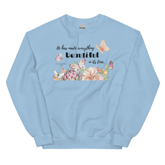 Sweatshirt | He has made everything beautiful | Ecclesiastes 3:11