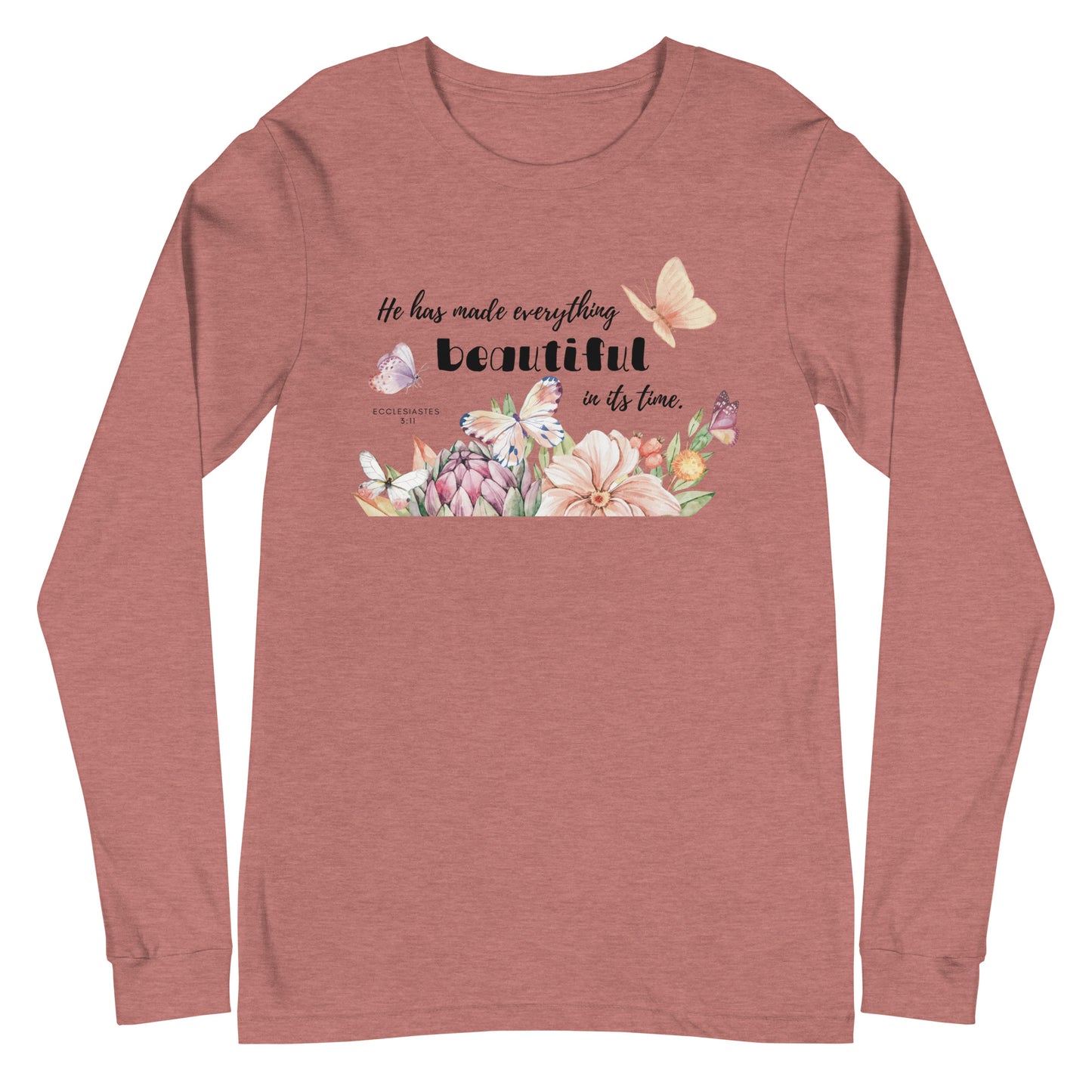 Long Sleeve Tee | He has made everything beautiful | Ecclesiastes 3:11