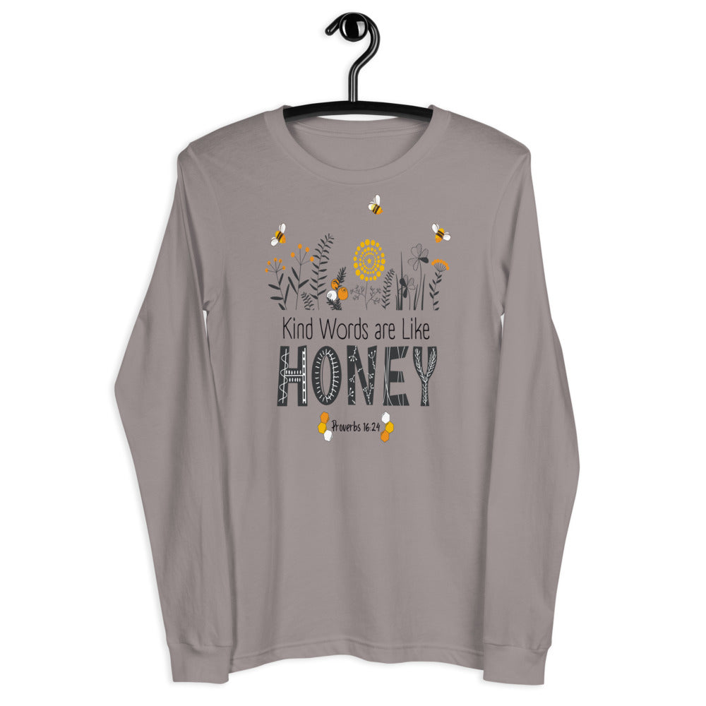 Women's Long Sleeve Tee | Kind Words are Like HONEY | Proverbs 16:24