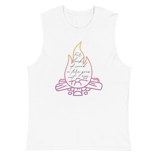 Campfire | Proverbs 26:20 | Women's Muscle Shirt