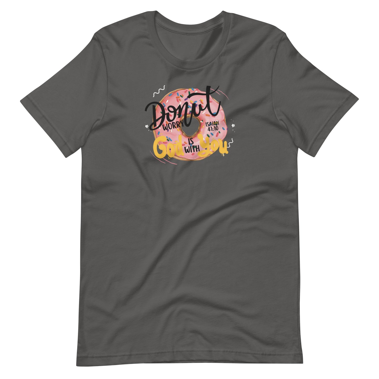 Women's T-shirt | Donut worry God is with you | Isaiah 41:10