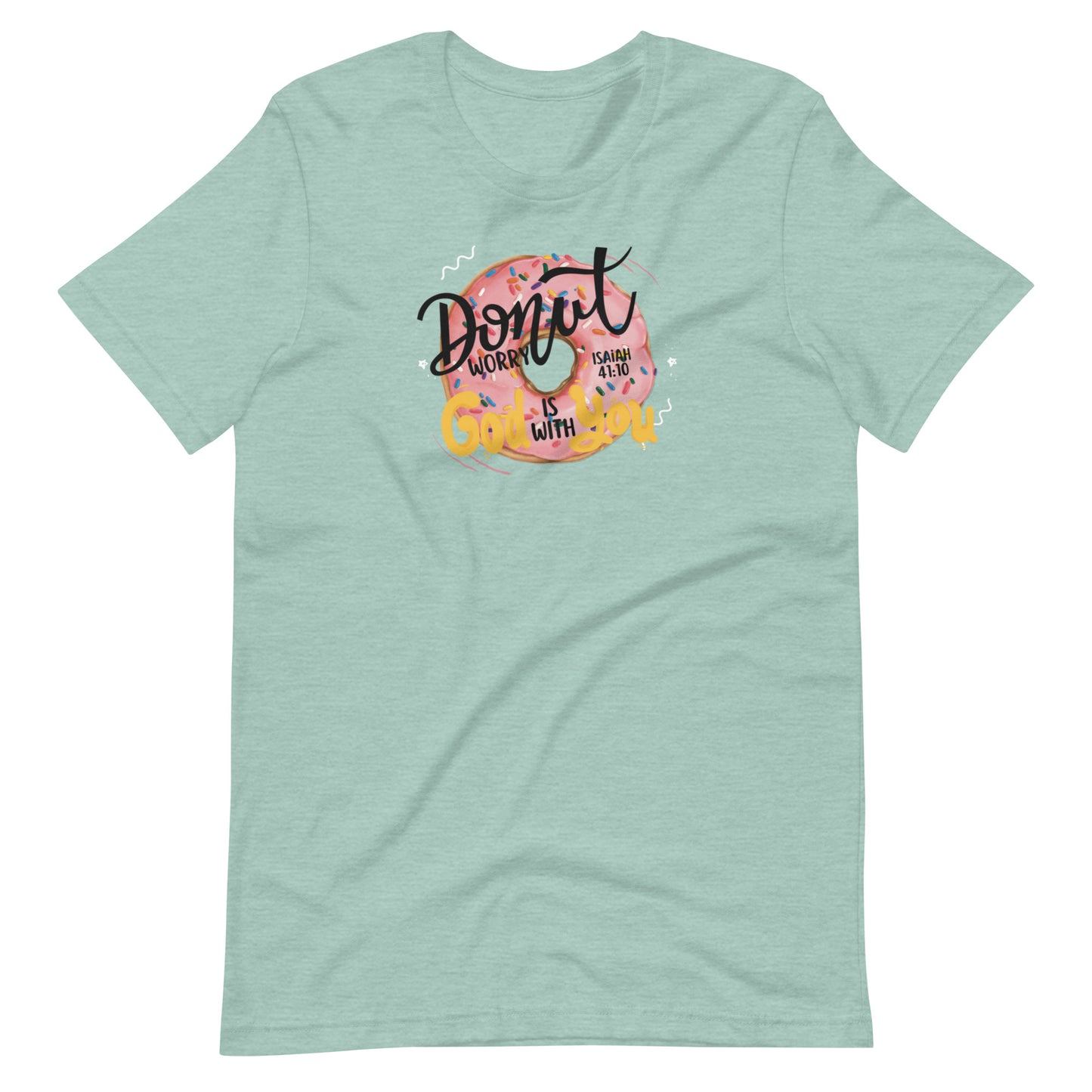 Women's T-shirt | Donut worry God is with you | Isaiah 41:10