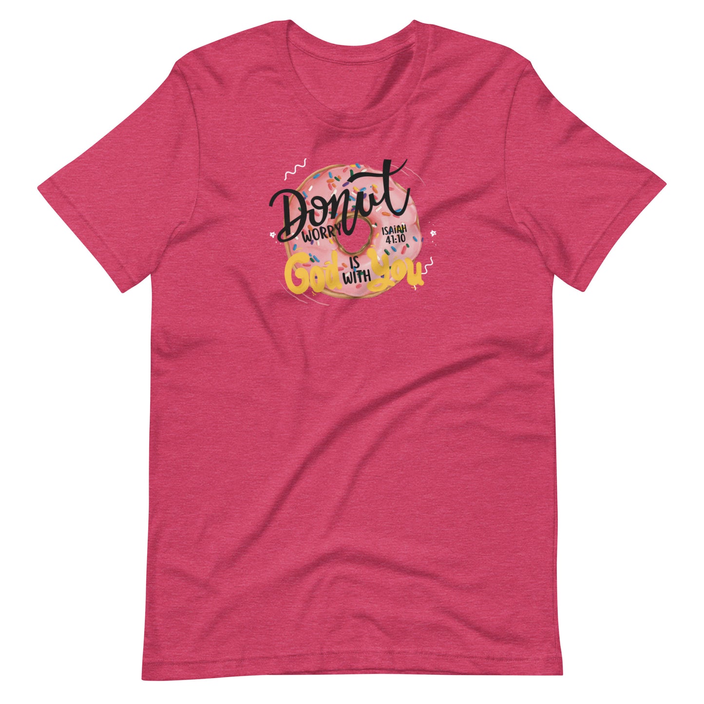 Women's T-shirt | Donut worry God is with you | Isaiah 41:10