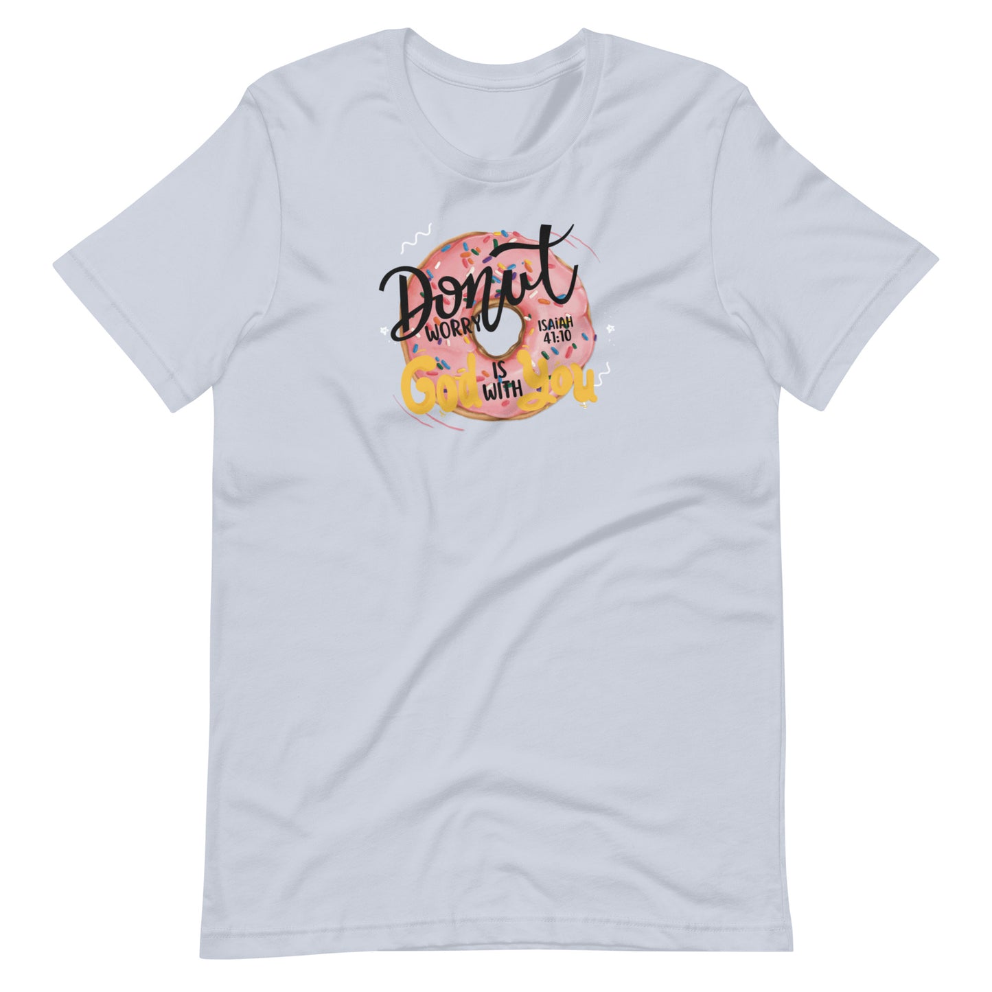 Women's T-shirt | Donut worry God is with you | Isaiah 41:10