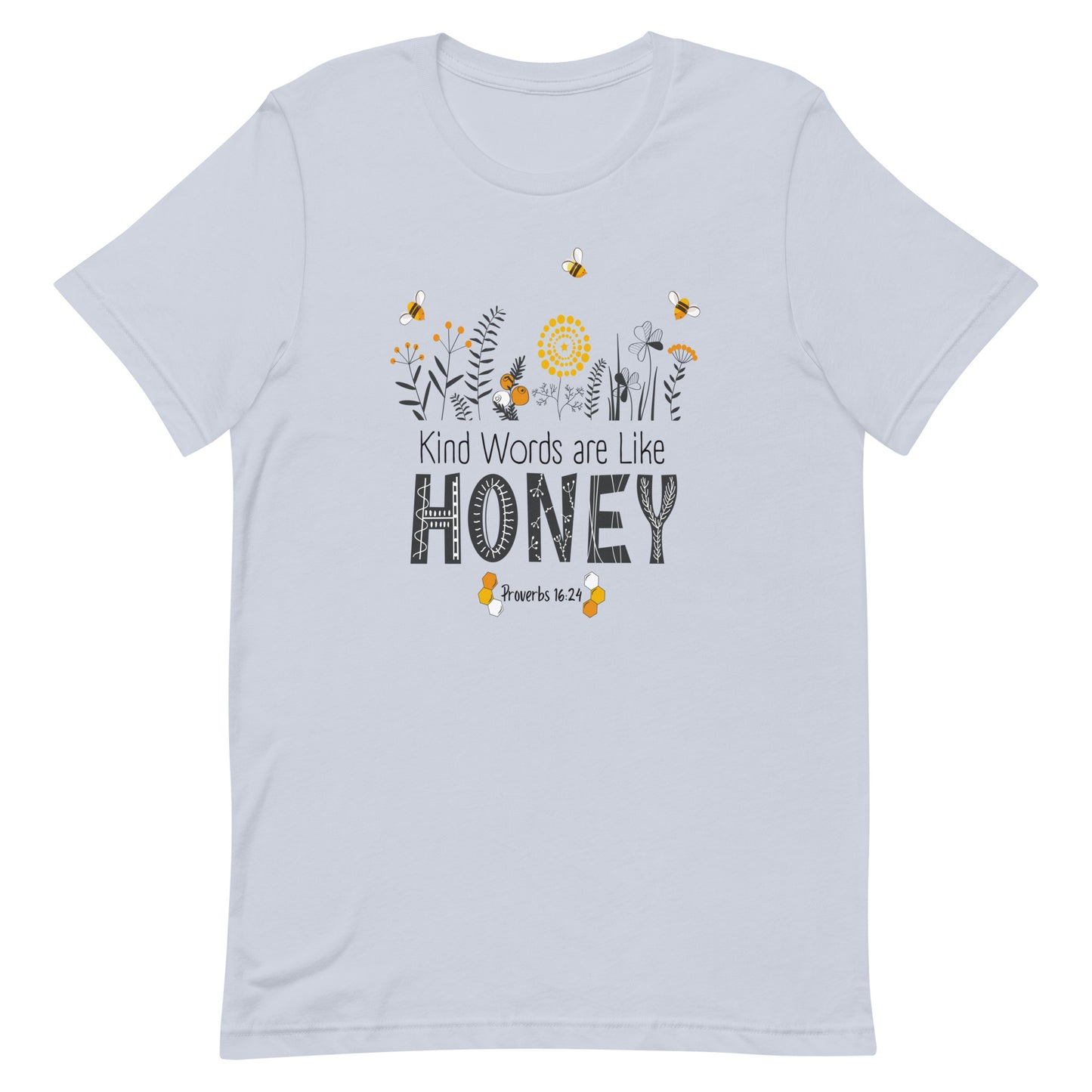 Women's T-shirt | Kind Words are Like HONEY | Proverbs 16:24