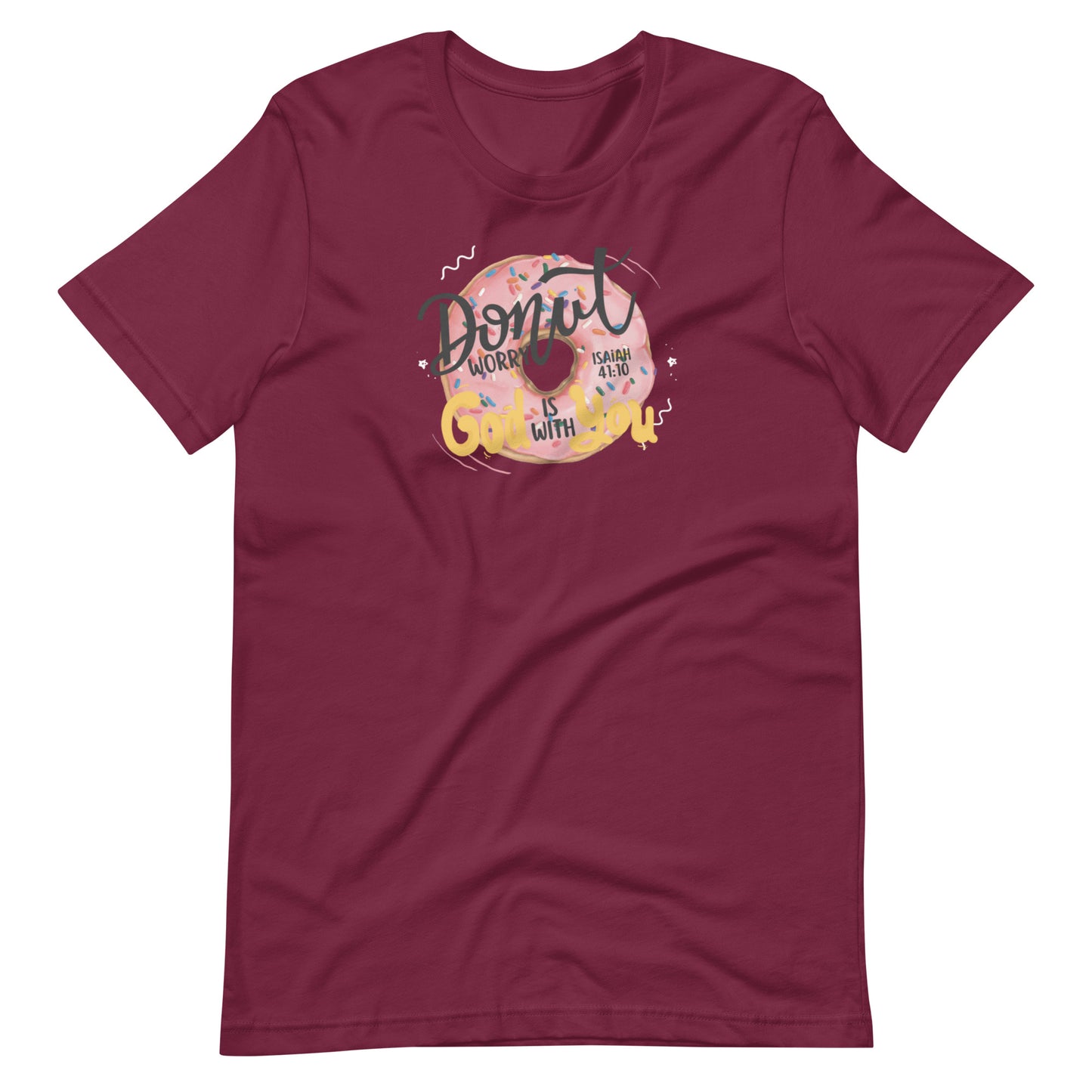 Women's T-shirt | Donut worry God is with you | Isaiah 41:10