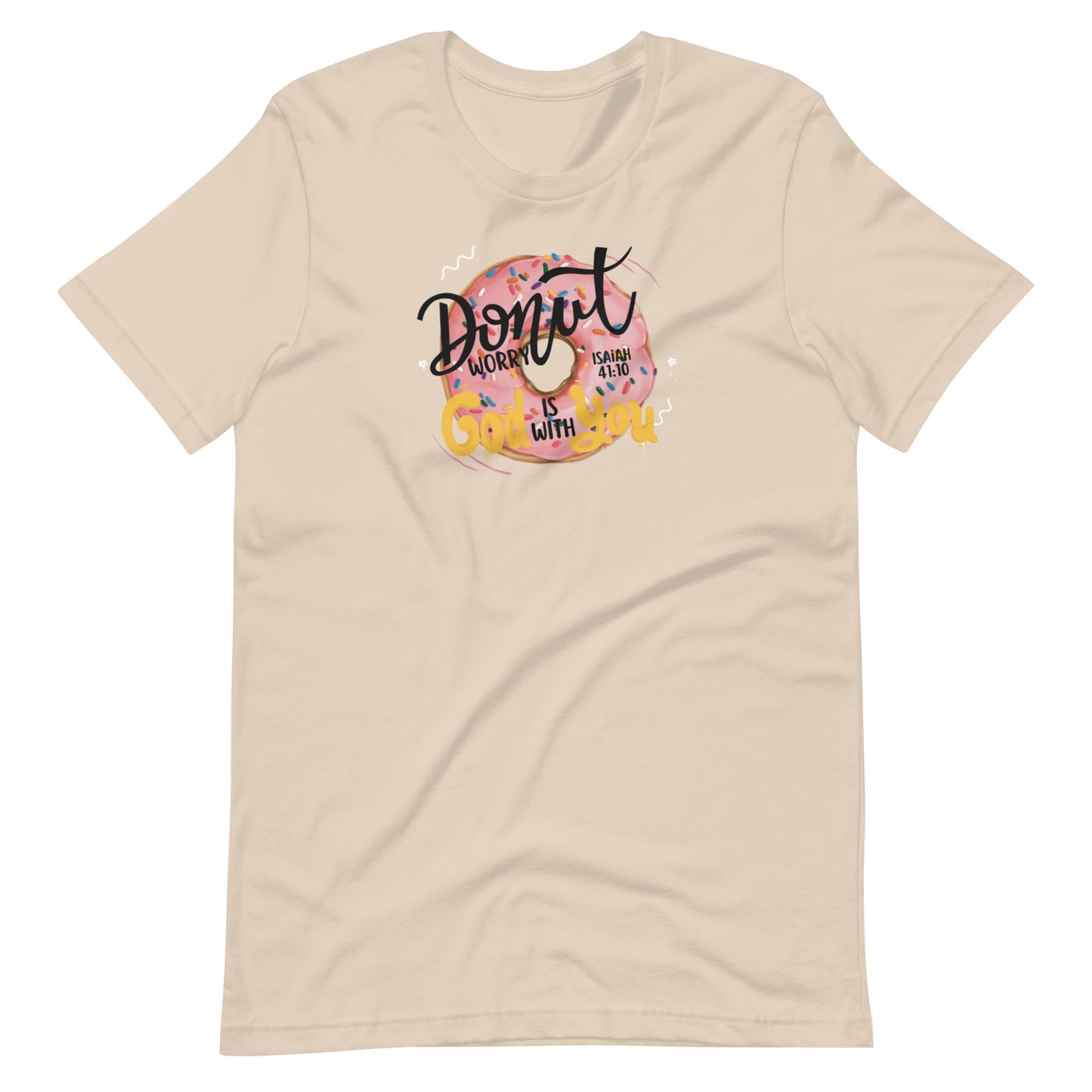 Women's T-shirt | Donut worry God is with you | Isaiah 41:10