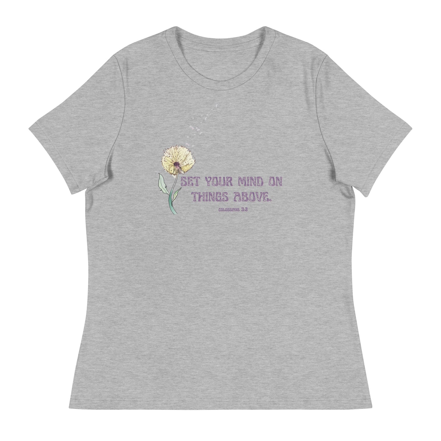 Set your mind on things above | Colossians 3:2 | Women's Relaxed T-Shirt